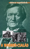 Hans-Joachim Bauer: A Wagner család - Egy színházi dinasztia hatalma és titka