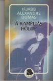 Ifjabb Alexandre Dumas: A kaméliás hölgy