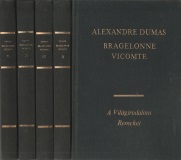 Alexandre Dumas: Bragelonne vicomte I-V. (Vagy tíz évvel később)