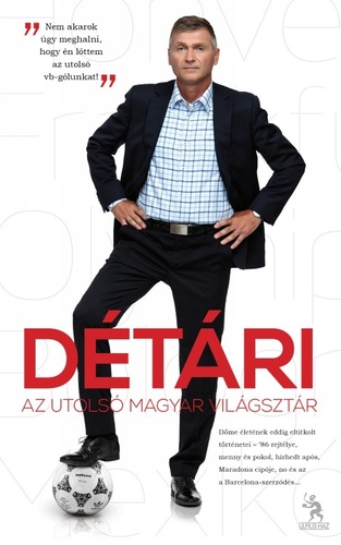 Détári - Az utolsó magyar világsztár