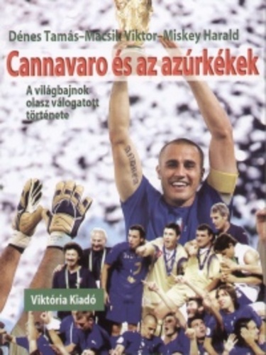 Cannavaro és az azúrkékek - A világbajnok olasz válogatott története