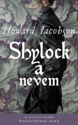 Howard Jacobson: Shylock a nevem