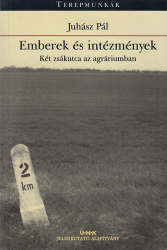 Juhász Pál: Emberek és intézmények - Két zsákutca az agráriumban