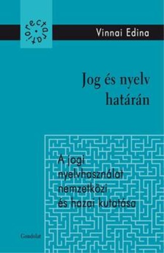 Vinnai Edina: A jog és a nyelv határán 
