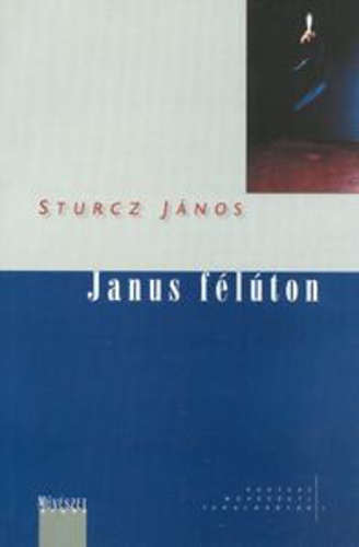 Sturcz János: Janus félúton