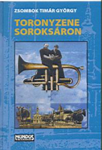 Zsombok Tímár György: Toronyzene Soroksáron