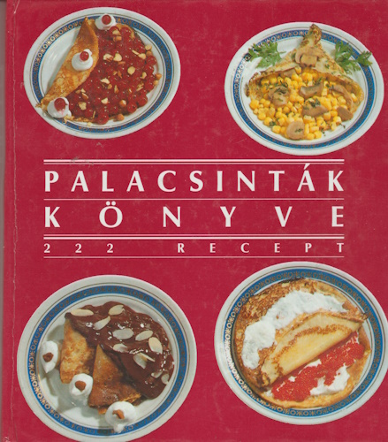 Palacsinták könyve - 222 recept