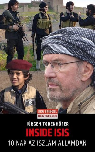 Jürgen Todenhöfer: Inside ISIS - 10 nap az Iszlám Államban