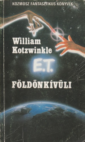 William Kotzwinkle E.T. A földönkivüli kalandjai a Földön