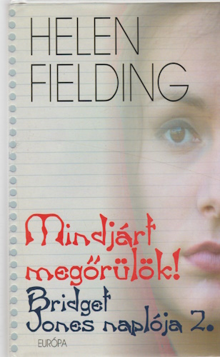 Helen Fielding: Bridget Jones naplója 2. - Mindjárt megőrülök
