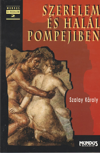 Szalay Károly: Szerelem és halál Pompejiben