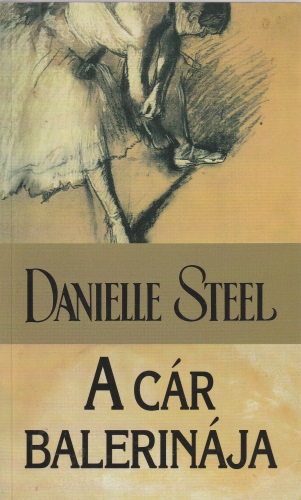 Danielle Steel: A cár balerinája