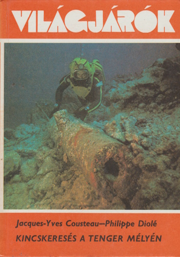 Jacques-Yves Cousteau és Philippe Diolé: Kincskeresés a tenger mélyén