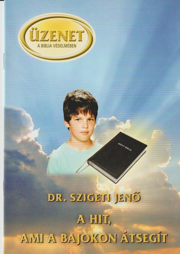 Szigeti Jenő: A hit ami a bajokon átsegít