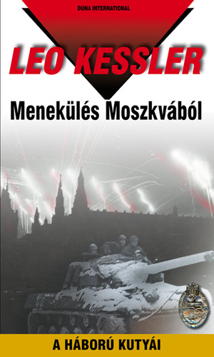 Leo Kessler: Menekülés Moszkvából