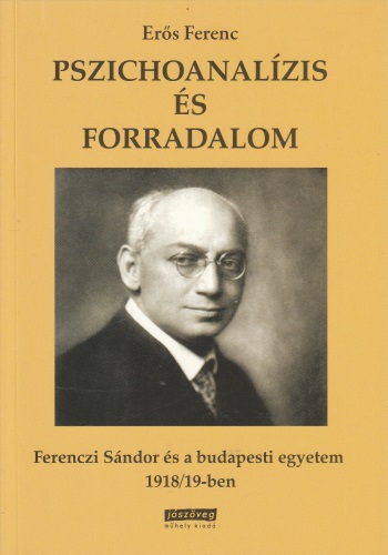 Erős Ferenc Pszichoanalizis és forradalom