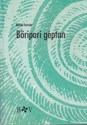 Kátai István: Bőripari géptan