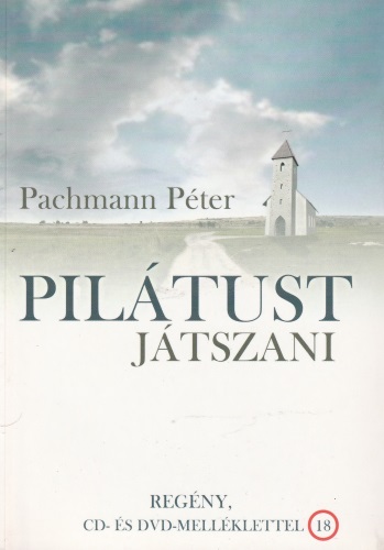 Pachmann Péter: Pilátust játszani
