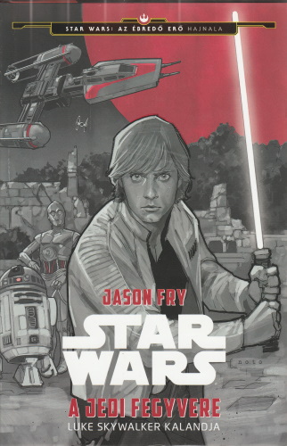 Jason Fry A jedi fegyvere