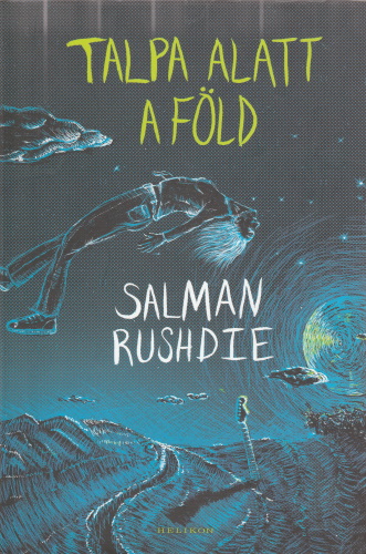 Salman Rushdie Talpa alatt a föld
