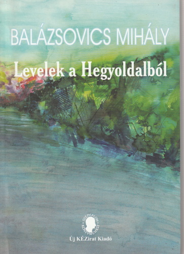 Balázsovics Mihály Levelek a hegyoldalból