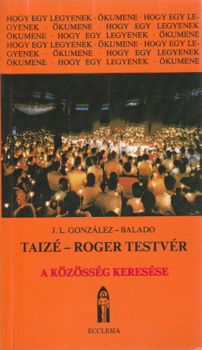 J. L. Gonzáles-Balado: Taizé - Roger testvér