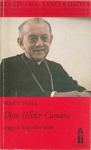 Mary Hall: Dom Hélder Camara