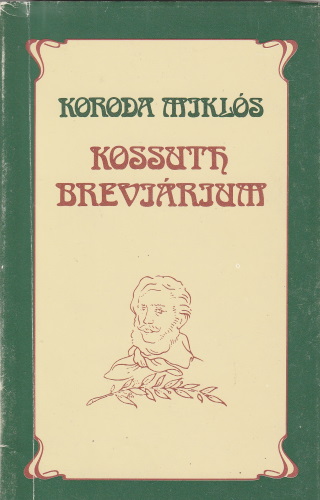 Koroda Miklós: Kossuth breviárium