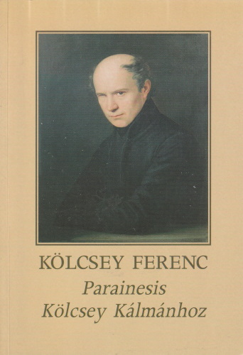 Kölcsey Ferenc Parainesis Kölcsey Kálmánhoz