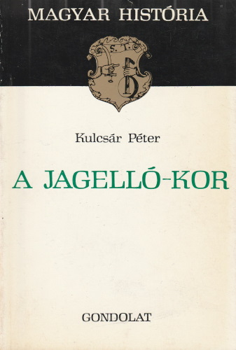 Kulcsár Péter A Jagelló-kor