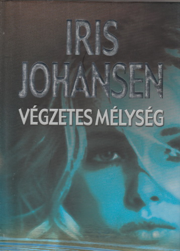 Iris Johansen Végzetes mélység