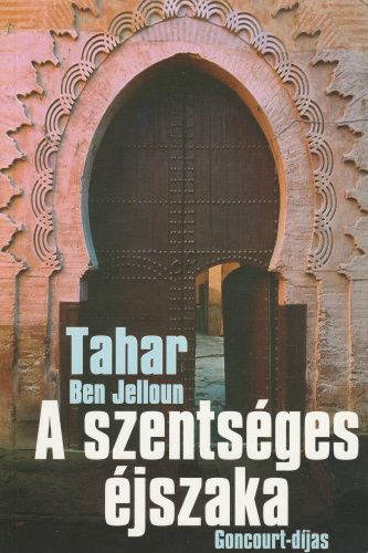 Tahar Ben Jelloun: A szentséges éjszaka