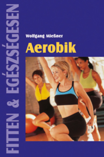 Wolfgang Miessner: Aerobik