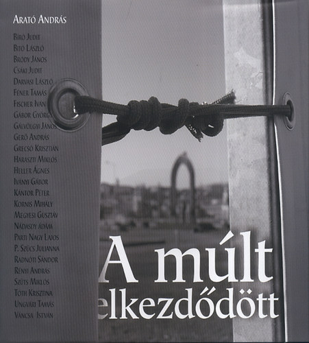 Arató András(szerk.): A múlt elkezdődött