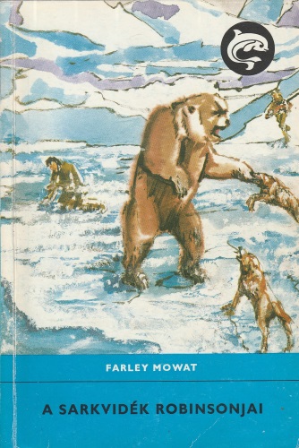 Farley Mowat: A sarkvidék robinsonjai