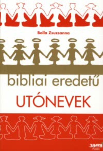 Bolla Zsuzsanna: Bibliai eredetű utónevek