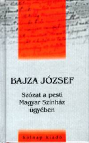 Bajza József: Szózat a pesti Magyar Színház ügyében