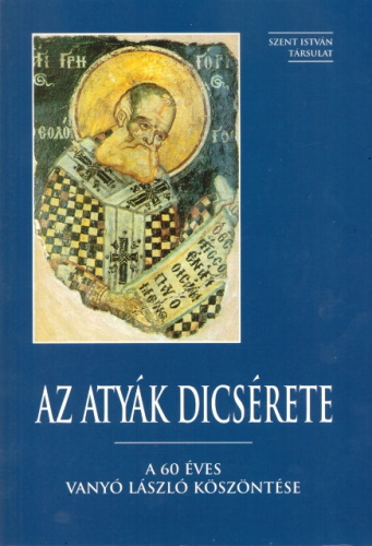 Kránicz Mihály(szerk): Az atyák dicsérete