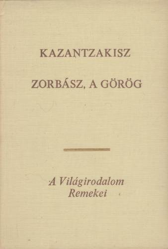 Nikosz Kazantzakisz: Zorbász, a görög