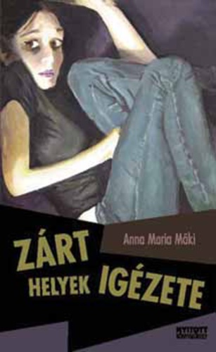 Anna Mária Maki: Zárt helyek igézete