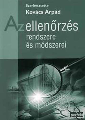 Kovács Árpád(szerk.): Az ellenőrzés rendszere és módszerei