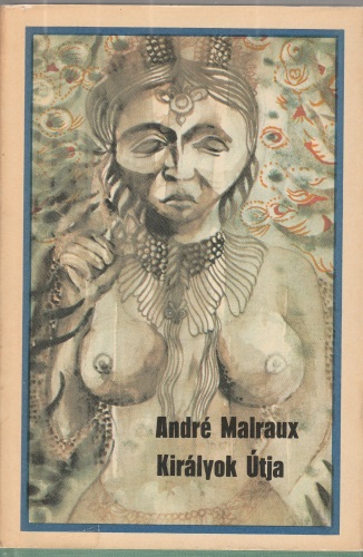 André Malraux: Királyok Útja