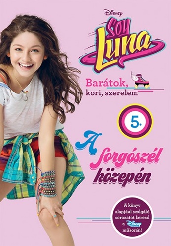 Soy Luna - A forgószél közepén