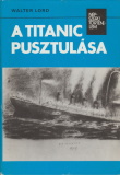 Walter Lord: A Titanic pusztulása
