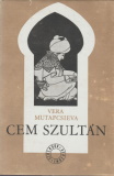 Vera Mutafcsieva: Cem szultán