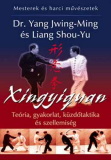 Xingyiquan (Hsing I chuan) - Teória, gyakorlat, küzdőtaktika és szellemiség
