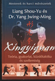 Liang Shou-Yu · Yang Jwing-Ming: Xingyiquan
