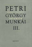Petri György: Összegyűjtött interjúk