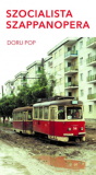 Doru Pop: Szocialista szappanopera