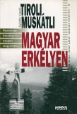 Tiroli muskátli magyar erkélyen - Huszonegy beszélgetés nyugati magyarokkal